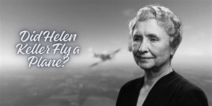 Did Helen Keller Fly a Plane Its Released